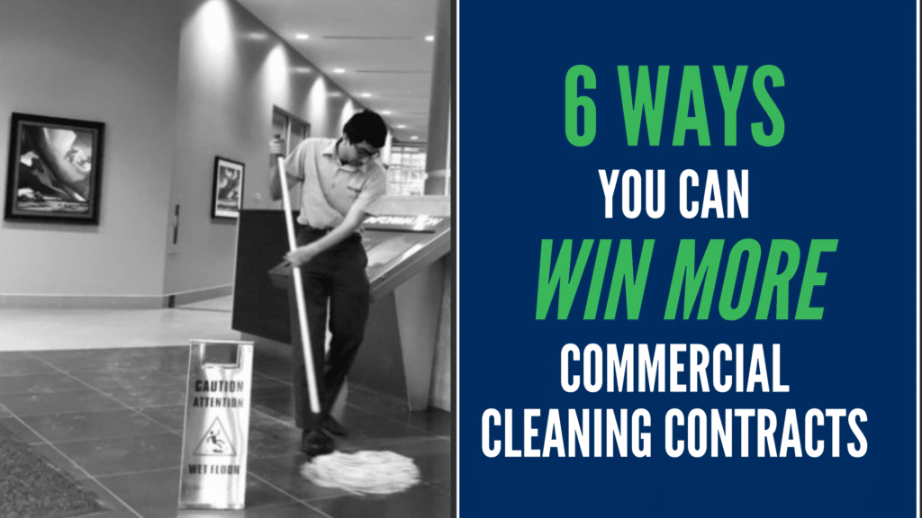 6 Ways You Can Win MORE Commercial Cleaning Contracts